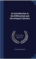 An Introduction to the Differential and the Integral Calculus