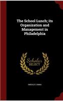 The School Lunch; Its Organization and Management in Philadelphia