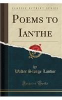 Poems to Ianthe (Classic Reprint)