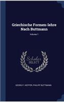 Griechische Formen-lehre Nach Buttmann; Volume 1
