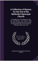 A Collection of Hymns, for the Use of the Methodist Episcopal Church: Principally from the Collection of the REV. John Wesley ... REV. and Corr., with the Titles of Appropriate Tunes, and the Corresponding Page of the 