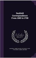 Seafield Correspondence From 1685 to 1708