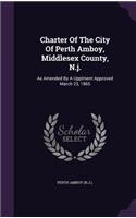 Charter Of The City Of Perth Amboy, Middlesex County, N.j.