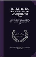 Sketch of the Life and Public Services of General Lewis Cass
