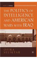 Politics of Intelligence and American Wars with Iraq