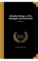 Hamilton King, or, The Smuggler and the Dwarf; Volume 2