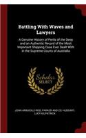 Battling with Waves and Lawyers