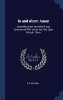 IN AND ABOUT AMOY: SOME HISTORICAL AND O