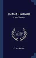 THE CHIEF OF THE RANGES: A TALE OF THE Y