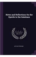 Notes and Reflections On the Epistle to the Galatians
