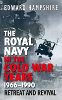 Royal Navy in the Cold War Years, 1966-1990