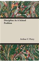 Discipline as a School Problem