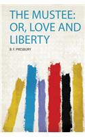 The Mustee: Or, Love and Liberty