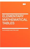 Elementary Mathematical Tables