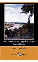 John L. Stoddard's Lectures: Sweden (Illustrated Edition) (Dodo Press)