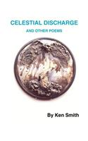 Celestial Discharge and Other Poems: (English)