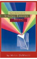 Gurdjieff, String Theory, Music: (English)