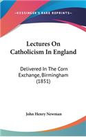 Lectures On Catholicism In England