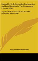 Manual Of Style Governing Composition And Proof Reading In The Government Printing Office