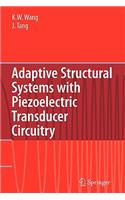 Adaptive Structural Systems with Piezoelectric Transducer Circuitry