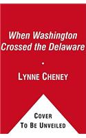 When Washington Crossed the Delaware
