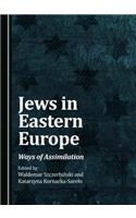 Jews in Eastern Europe: Ways of Assimilation: Ways of Assimilation