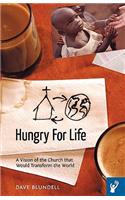 Hungry for Life: A Vision of the Church That Would Transform the World