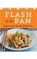 Flash in the Pan: Spice Up Your Noodles & Stir Fries
