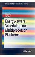 Energy-Aware Scheduling on Multiprocessor Platforms