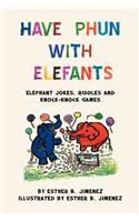 Have Phun with Elefants