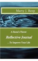 A Stone's Throw - Reflective Journal...To Improve Your Life
