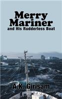 Merry Mariner: And His Rudderless Boat