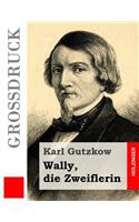 Wally, die Zweiflerin (Großdruck)