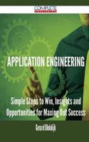 Application Engineering - Simple Steps to Win, Insights and Opportunities for Maxing Out Success: (English)