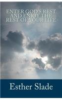 Enter God's Rest and Enjoy the Rest of Your Life