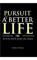 Pursuit of a Better Life: Rx for MHM from Dr. Brad(English)