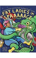 Fat Ladies in Spaaaaace