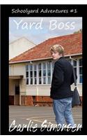 Yard Boss: Schoolyard Adventures #1