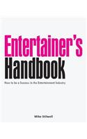 Entertainer's Handbook: How to be a Success in the Entertainment Industry(English)