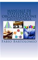 Manuale di statistica e organizzazione giudiziaria [edizione 2014]
