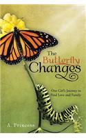 Butterfly Changes: One Girl's Journey to Find Love and Family