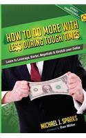 How To Do More With Less During Tough Times