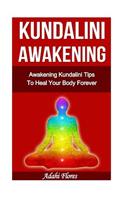 Kundalini Awakening Awakening Kundalini Tips To Heal Your Body Forever