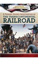 Primary Source Investigation of the Transcontinental Railroad