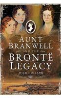 Aunt Branwell and the Bront  Legacy