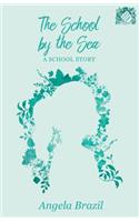 School by the Sea - A School Story