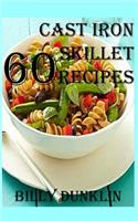60 Cast Iron Skillet Recipes