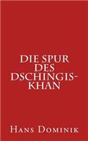 Die Spur Des Dschingis-Khan
