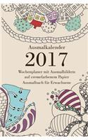 Ausmalkalender 2017 auf cremefarbenem Papier - Wochenplaner mit Ausmalbildern: Ausmalbuch für Erwachsene