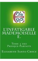 L'infatigable Mademoiselle E.